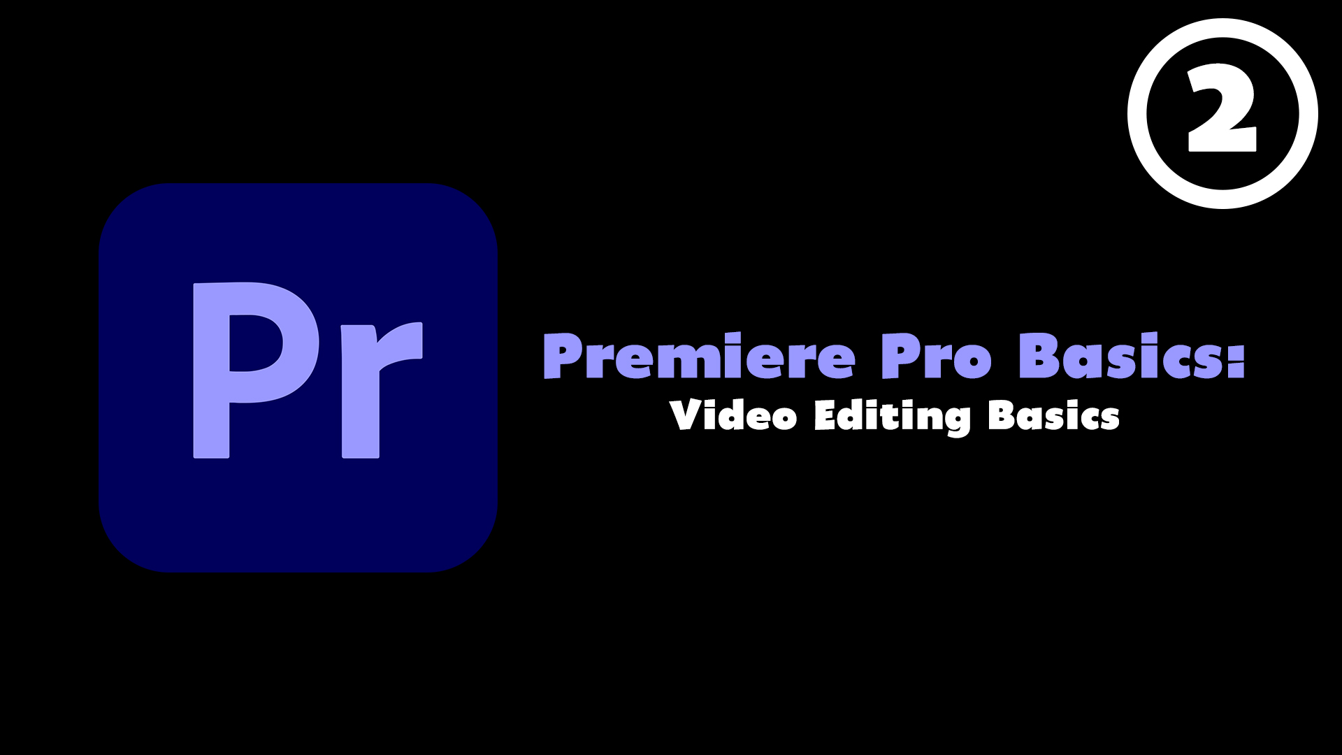 Premiere Pro Basics Course (Episode 2) - Video Editing Basics